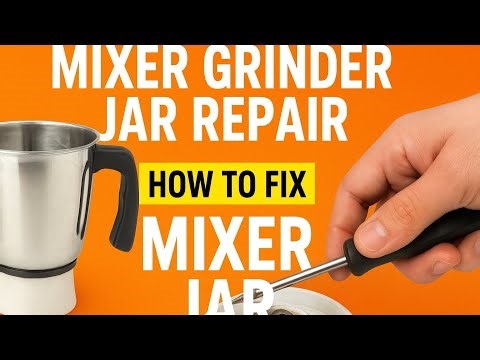 Mixer Grinder Jar Repair | How to Fix Mixer Jar at Home | Easy Repair Tutorial