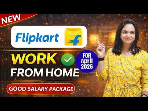 🔴 Flipkart Work From Home Job 2026 Online Jobs|#workfromhomejob #Fipkart