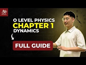O Level Physics Dynamics (Full Guide)