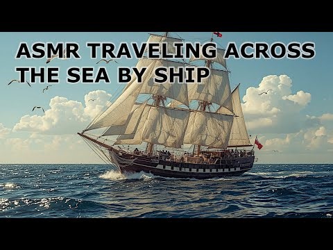 ASMR TRAVELING ACROSS THE SEA BY SHIP