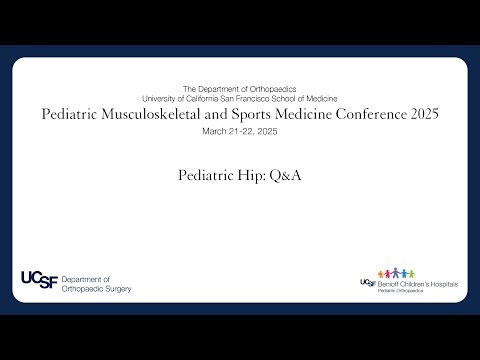 Pediatric Hip: All Talks and Q&A - Peds MSK 2025