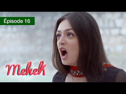 Mehek - EPS 16 - Zindagi Ki Mehek - Version Française - Complet - HD