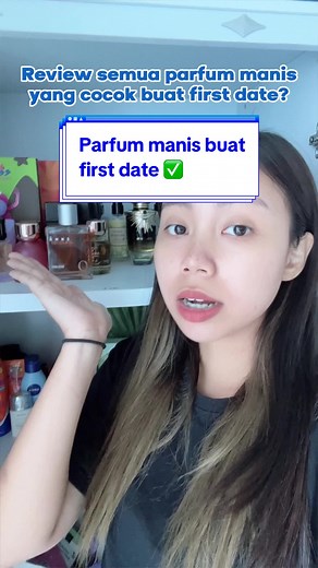 Parfum Manis untuk First Date: Review & Tips!