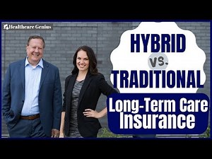 Long-Term Care Insurance: Traditional vs. Hybrid Life Insurance