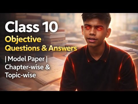 Objective question and answer class 10 with model paper chapter wise and topic wise
