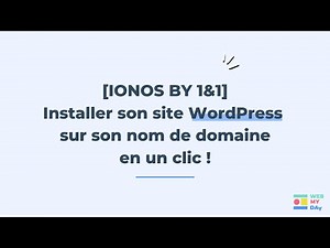 [WORDPRESS x IONOS] Installer wordpress en un clic avec IONOS