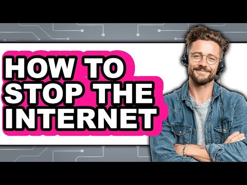 How to Stop the Internet (full Guide)