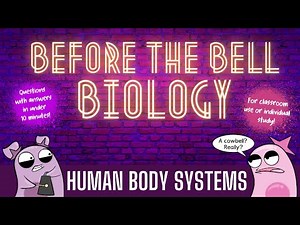 Human Body Systems: Before the Bell Biology