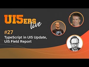UI5ers live #27: UI5 Field Report & Best Practices, TypeScript Support Update