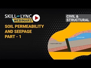 Soil Permeability and Seepage Induced Slope Failure (Part - 1) | Skill-Lync | Workshop