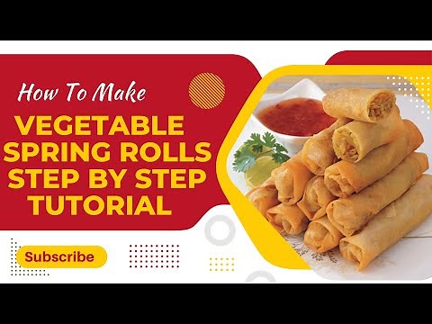 How to Make Spring Rolls at Home Step by Step Tutorials
