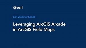 Leveraging ArcGIS Arcade in ArcGIS Field Maps