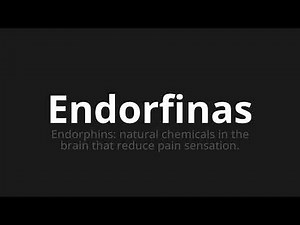 How to pronounce Endorfinas