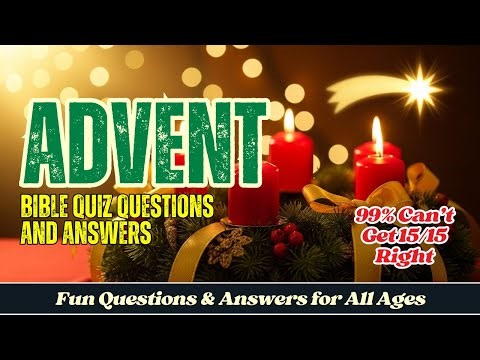 Advent Bible Quiz Questions And Answers | Can You Score 15/15? (99% Fail) 😲