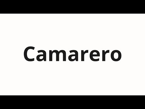How to pronounce Camarero