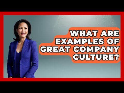 What Are Examples Of Great Company Culture? - Job Success Network