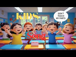Don't touch my parts Kids Song