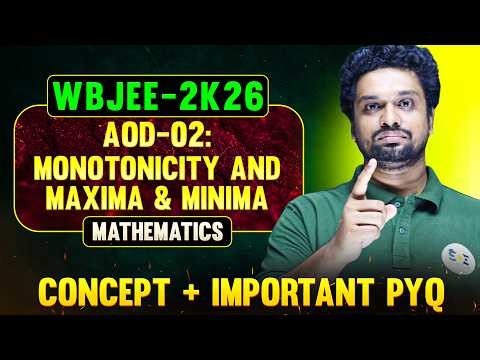 WBJEE 2026: Monotonicity,Maxima & Minima (AOD 02) | Concept + Best PYQs & MCQs | Math | SOE Bangla