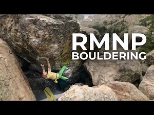 Colorado Bouldering: Rock Mountain National Park - 2018