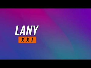 LANY XXL (Lyrics video)