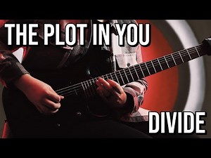 THE PLOT IN YOU - Divide [Instrumental/Guitar Cover]