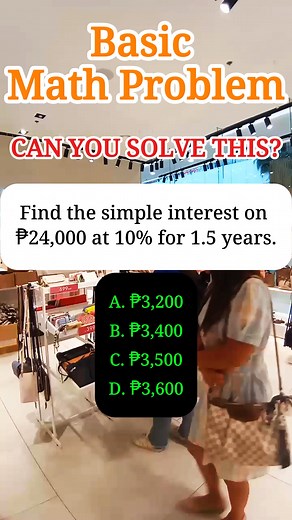 1.4K views · 21 reactions | Find the simple interest on ₱24,000 at 10% for 1.5 years. A. ₱3,200 B. ₱3,400 C. ₱3,500 D. ₱3,600 #mathematics #maths #mathskills #QuizTime | MathTalks | Facebook