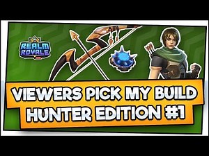 VIEWERS PICK MY BUILD!! Create-A-Class Hunter Edition #1! Realm Royale Masters Gameplay