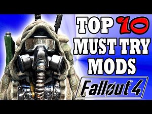 Fallout 4 Top 10 MUST TRY Mods