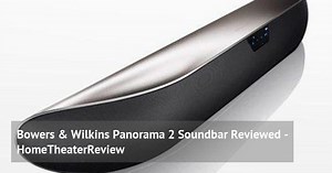 Bowers & Wilkins Panorama 2 Soundbar Reviewed - HomeTheaterReview