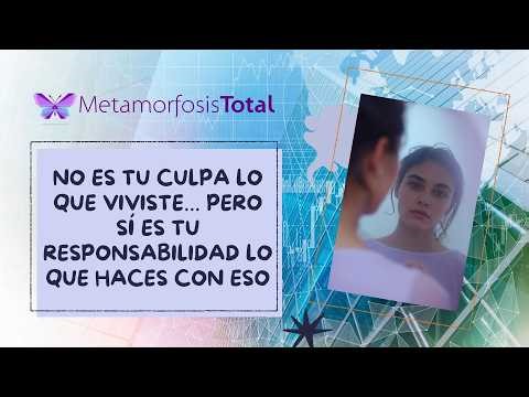 No es tu culpa lo que viviste… pero sí es tu responsabilidad lo que haces con eso