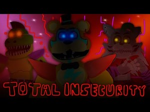(FNAF Security Breach Plush Collab) Total insecurity Collab by Rockit Gaming - Topic