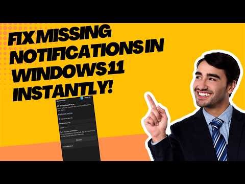 Fix Missing Notifications in Windows 11 Instantly!