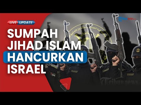 Mengenal Jihad Islam, Sekutu Hamas yang Perang dengan Israel, Pernah Sumpah untuk Hancurkan Israel