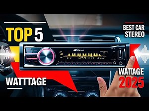Top 5 Best Car Stereo Wattage in 2025 🔊 | Powerful & High-Performance Car Audio Systems