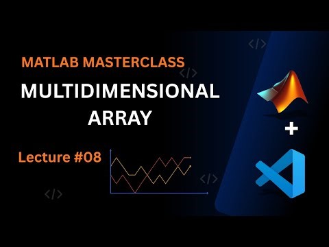 Multidimensional Arrays in MATLAB Explained 🔥 | Lecture 08 | MMS 2025