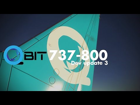 Qbit Simulations 737-800 dev update | DEV UPDATE 3