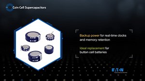 Coin cell supercapacitors for real-time clock (RTC) backup - Electronic components - Eaton videos