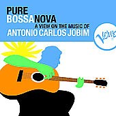 Antonio Carlos Jobim - Pure Bossa Nova