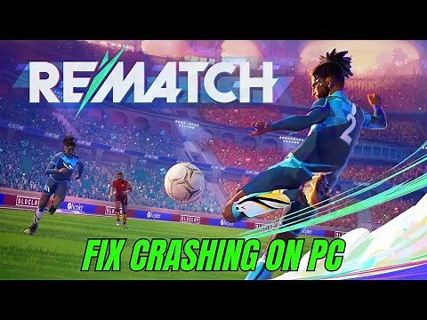 How To Fix REMATCH Crashes, Crash to Desktop or Crashing at Startup Error On PC | #rematch