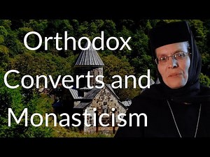 Orthodox Converts and Monasticism - Mother Christophora
