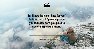 Jeremiah 29:11 images – For I know The Plans I Have For You