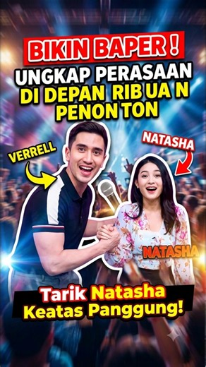 Verrel Pulls Natasha On Stage, Declares His Love in Front of Thousands of Spectators