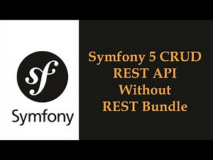 Symfony 5 CRUD REST API without using Rest Bundle