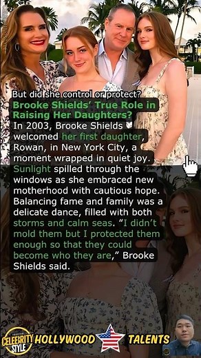 Brooke Shields’ True Role in Raising Her Daughters?