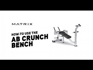 Matrix Fitness | Strength | Magnum Series | How to Use the Ab Crunch Bench