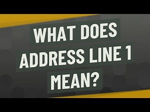 What does address line 1 mean?