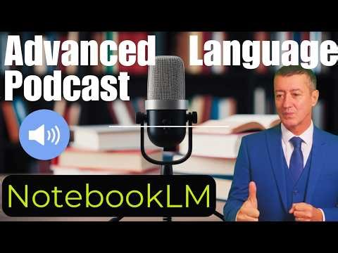 Generate Language Learning Podcasts with NotebookLM -Teachers & Learners