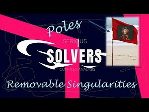 13. Complex Analysis: Poles, Essential Singularities, and Removable Singularities