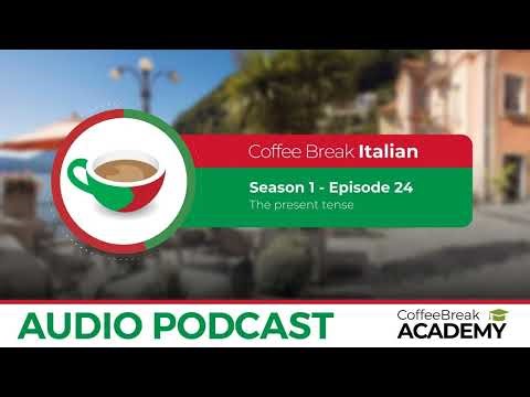 How to use the present tense in Italian | Coffee Break Italian Podcast S1E24