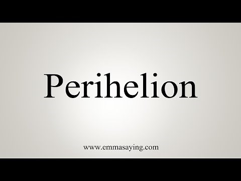How To Say Perihelion